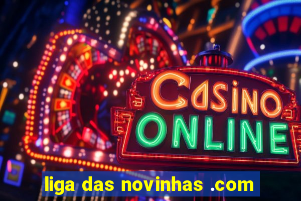 liga das novinhas .com